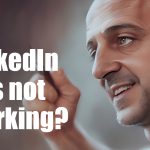 LinkedIn ads not working?